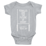 Females are the Future - Infant Bodysuit - Saturday's A Rugby Day