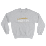 Saturday's a Rugby Day Sweatshirt - Saturday's A Rugby Day