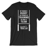 Passion, Strength, Pride T-Shirt - Saturday's A Rugby Day