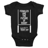 Females are the Future - Infant Bodysuit - Saturday's A Rugby Day