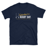 Saturday's a Rugby Day Short-Sleeve Unisex T-Shirt - Saturday's A Rugby Day