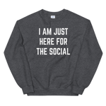 I Am Just Here For The Social Sweatshirt - Saturday's A Rugby Day